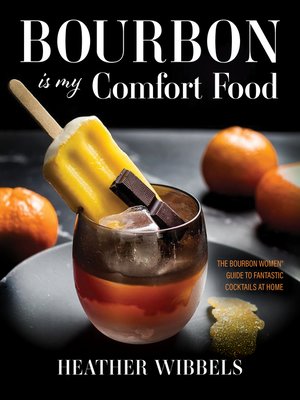 cover image of Bourbon Is My Comfort Food